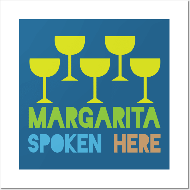 Margarita Spoken Here Wall Art by oddmatter